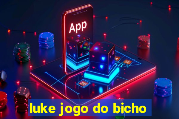 luke jogo do bicho